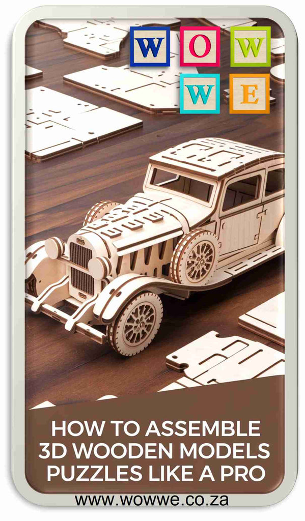 How to Assemble 3D Wooden Models and Puzzles Like a Pro